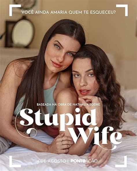 série stupid wife|Stupid Wife (TV Series 2022–2024)